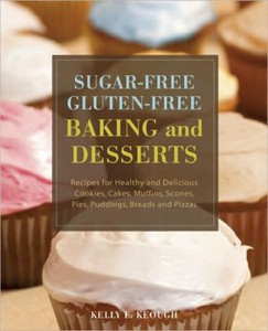 Sugar-free Gluten-free Baking And Desserts Sugar-free Gluten-free Baking And Desserts