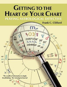 Getting to the Heart of Your Chart: Playing Astrological Detective Getting to the Heart of Your Chart: Playing Astrological Detective