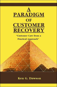 A Paradigm of Customer Recovery: "Customer Care from a Practical Approach"