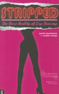 Stripped: The Bare Reality of Lap Dancing Stripped: The Bare Reality of Lap Dancing