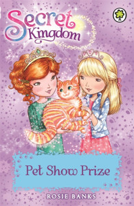 Secret Kingdom: Pet Show Prize: Book 29