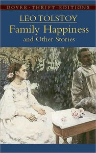Family Happiness and Other Stories Family Happiness and Other Stories