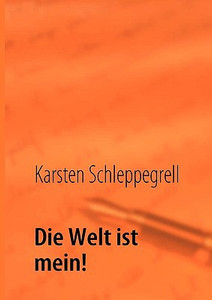 Die Welt ist mein! Die Welt ist mein!