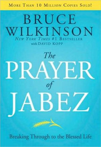The Prayer of Jabez: Breaking Through to the Blessed Life