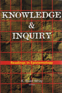 Knowledge and Inquiry: Readings in Epistemology