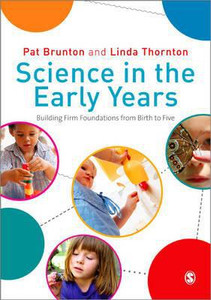 Science in the Early Years: Building Firm Foundations from Birth to Five - 9781848601437 Science in the Early Years: Building Firm Foundations from Birth to Five - 9781848601437