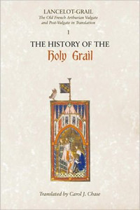 Lancelot-Grail: 1. The History of the Holy Grail: The Old French Arthurian Vulgate and Post-Vulgate in Translation