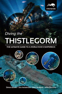 Diving the Thistlegorm: The Ultimate Guide to a World War II Shipwreck Diving the Thistlegorm: The Ultimate Guide to a World War II Shipwreck