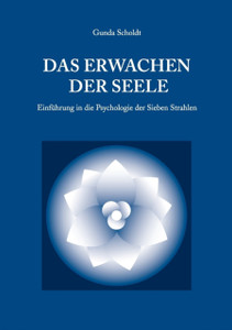 Das Erwachen der Seele: Einfuhrung in die Psychologie der Sieben Strahlen
