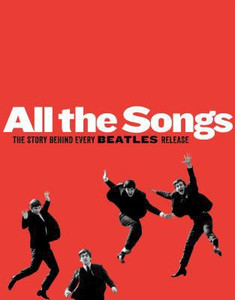 All The Songs: The Story Behind Every Beatles Release
