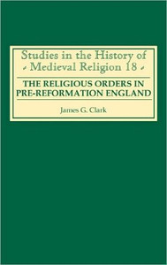 The Religious Orders in Pre-Reformation England The Religious Orders in Pre-Reformation England