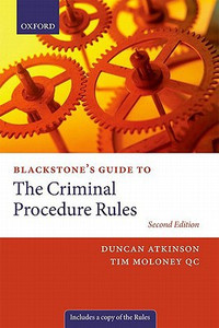 Blackstone's Guide to the Criminal Procedure Rules Blackstone's Guide to the Criminal Procedure Rules