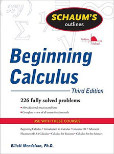 Schaum's Outline of Beginning Calculus, Third Edition Schaum's Outline of Beginning Calculus, Third Edition