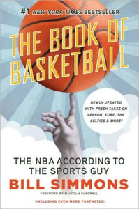 The Book of Basketball: The NBA According to The Sports Guy The Book of Basketball: The NBA According to The Sports Guy