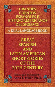 Great Spanish and Latin American Short Stories of the 20th Century: A Dual-Language Book