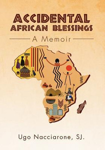 Accidental African Blessings: A Memoir Accidental African Blessings: A Memoir
