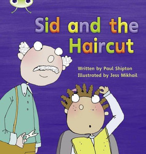 Bug Club Phonics Fiction Year 1 Phase 4 Set 12 Sid and the Haircut Bug Club Phonics Fiction Year 1 Phase 4 Set 12 Sid and the Haircut
