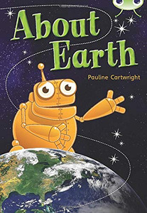 Bug Club Non Fiction Year Two Lime B About Earth