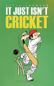 It Just Isn't Cricket It Just Isn't Cricket