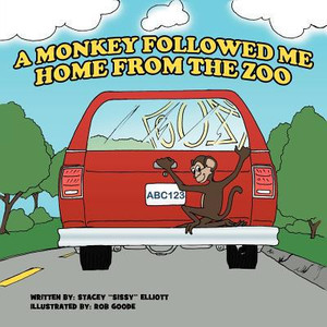 A Monkey Followed Me Home From The Zoo A Monkey Followed Me Home From The Zoo