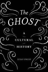 The Ghost: A Cultural History