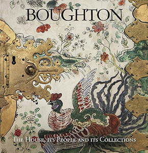 Boughton: The House, its People and its Collections Boughton: The House, its People and its Collections