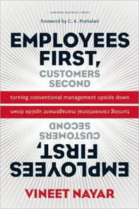 Employees First, Customers Second: Turning Conventional Management Upside Down Employees First, Customers Second: Turning Conventional Management Upside Down