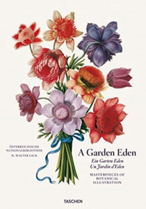 A Garden Eden. Masterpieces Of Botanical Illustration A Garden Eden. Masterpieces Of Botanical Illustration