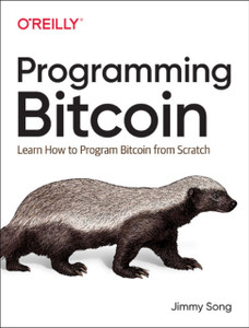 Programming Bitcoin: Learn How To Program Bitcoin From Scratch