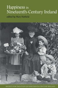 Happiness In Nineteenth-Century Ireland Happiness In Nineteenth-Century Ireland