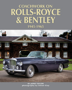Coachwork On Rolls-Royce And Bentley 1945-1965: Rolls-Royce Silver Wraith, Silver Dawn & Silver Cloud Coachwork On Rolls-Royce And Bentley 1945-1965: Rolls-Royce Silver Wraith, Silver Dawn & Silver Cloud