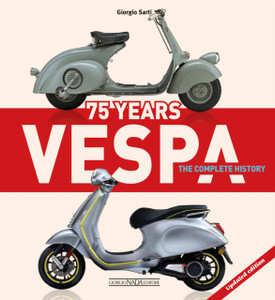 Vespa 75 Years: The Complete History: Updated Edition