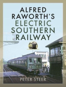 Alfred Raworth'S Electric Southern Railway Alfred Raworth'S Electric Southern Railway