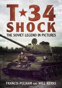 T-34 Shock: The Soviet Legend In Pictures