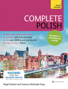 Complete Polish Beginner To Intermediate Course: (Book And Audio Support) Complete Polish Beginner To Intermediate Course: (Book And Audio Support)