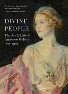 Divine People: The Art And Life Of Ambrose Mcevoy (1877-1927)