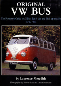 Original Vw Bus: The Restorer'S Guide To All Bus, Panel Van And Pick-Up Models, 1950-1979 Original Vw Bus: The Restorer'S Guide To All Bus, Panel Van And Pick-Up Models, 1950-1979