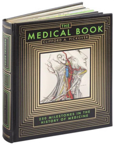 The Medical Book: 250 Milestones In The History Of Medicine