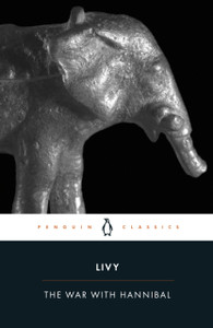 The War with Hannibal: The History of Rome from its Foundation Books 21-30