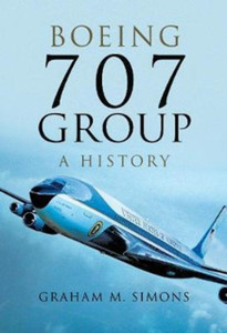 Boeing 707 Group: A History Boeing 707 Group: A History