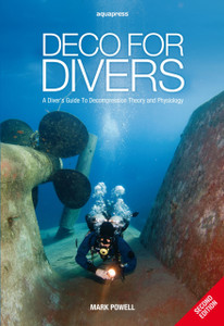 Deco For Divers: A Diver'S Guide To Decompression Theory And Physiology Deco For Divers: A Diver'S Guide To Decompression Theory And Physiology