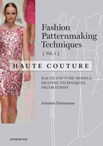 Fashion Patternmaking Techniques V1 Haute Couture Fashion Patternmaking Techniques V1 Haute Couture