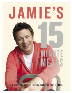 Jamie'S 15-Minute Meals Jamie'S 15-Minute Meals