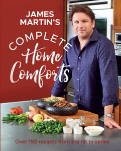 Complete Home Comforts: Over 150 Delicious Comfort-Food Classics Complete Home Comforts: Over 150 Delicious Comfort-Food Classics
