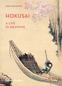 Hokusai: A Life In Drawing Hokusai: A Life In Drawing