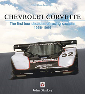 Chevrolet Corvette: The First Four Decades Of Racing Success 1956-1996