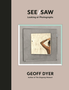 See/Saw: Looking At Photographs