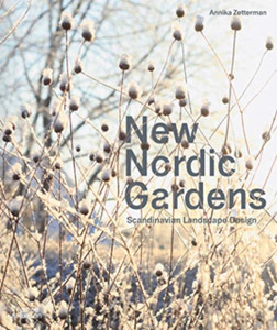 New Nordic Gardens: Scandinavian Landscape Design New Nordic Gardens: Scandinavian Landscape Design