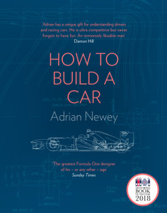 How To Build A Car: The Autobiography Of The World'S Greatest Formula 1 Designer How To Build A Car: The Autobiography Of The World'S Greatest Formula 1 Designer