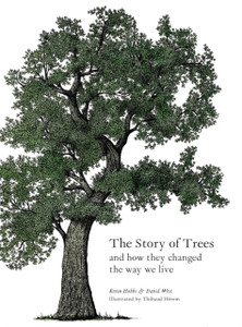 The Story Of Trees: And How They Changed The Way We Live